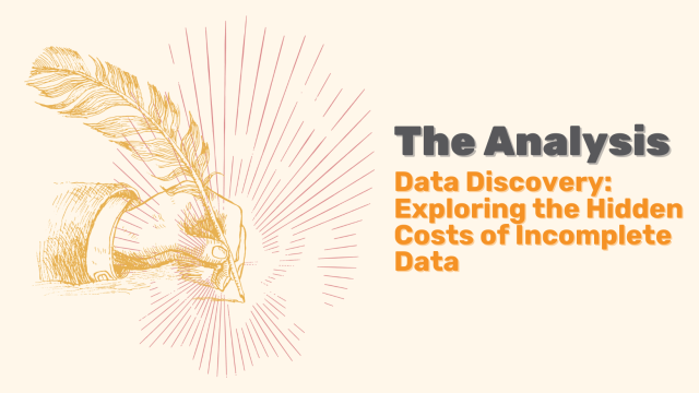 Data Discovery: Exploring the Hidden Costs of Incomplete Data